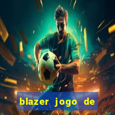 blazer jogo de ganhar dinheiro